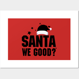 Santa We Good? Posters and Art